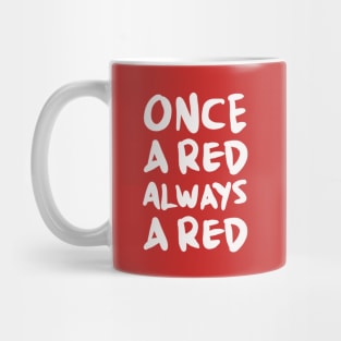 Once a red always a red Mug